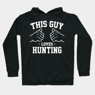 This guy loves hunting Hoodie